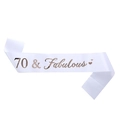White satin 70 & Fabulous sash with rose gold metallic lettering for 70th birthday - 70 & Fabulous - Rose Gold Text (AL-653927831552)