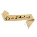 Glittery gold 40 & Fabulous birthday sash for women party celebrations decoration - 40 Years Old Gold