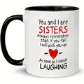 11oz ceramic coffee mug with black handle and funny sisterhood quote print - Sisterhood Style (6886-8)