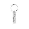 Silver keychain with engraved drive safe quote and rectangle pendant for Dad - Need You Here Style (D1232)