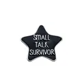 Star-shaped black enamel pin with Small Talk Survivor text in silver finish - SMALL TALK SURVIVOR Star Style (C1839-2)