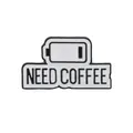 Spilla in smalto con icona batteria e scritta NEED COFFEE in stile bianco e nero - Stile Batteria Caffè (C1847-3)