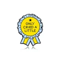 Award medal enamel pin with Only Cried A Little text in yellow and blue finish - Only Cried A Little Style (C2574-1)
