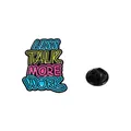 Emaille-Anstecknadel mit Less Talk More Work Text und buntem fluoreszierendem Finish - Less Talk More Work Stil (C2550-1)