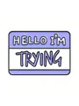 Pastel purple Hello I'm Trying enamel pin badge with a classic name tag design - Purple Trying Name Tag (C2446-4)