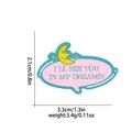Cartoon enamel pin with I'll See You In My Dreams quote and crescent moon design - I'll See You In My Dreams Style (C2615-8)
