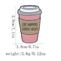Cartoon coffee cup enamel pin with Life Happens Coffee Helps slogan in pink and brown - Coffee Cup Style (C2951)