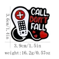 Cartoon Emaille Brosche mit Call Don't Fall Schriftzug für medizinisches Fachpersonal - Rufen nicht fallen (C2934)