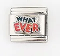 Detail of modular Italian charm link with artistic What Ever text on stainless steel - What Ever Letters (0018-18)