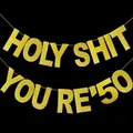 Golden glitter 'HOLY SHIT YOU RE 50' party banner for 50th birthday celebration - Age 50 Style (50)