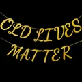 Golden glitter 'Old Lives Matter' banner for retirement or senior birthday party decor - Old Lives Matter Style (Gold) / Gold