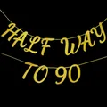 Close-up of golden glitter Half Way to 90 banner for 45th birthday party decoration - Half way to 90 / Gold