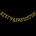 Sixty & Fabulous golden glitter banner for 60th birthday celebration backdrop decoration - Sixty And Fabulous