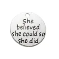Zinc alloy charm with engraved 'She believed she could so she did' motivational text - Antique Silver