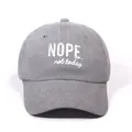 Gray washed cotton baseball cap featuring white NOPE not today slogan print for men and women - Gray