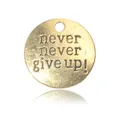 Golden round pendant with 'never never give up!' engraving for DIY jewelry making - Gold Round Plate