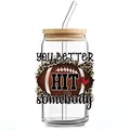 Détail d'un gobelet en verre 16oz avec couvercle en bambou et autocollant UV DTF Football - Style You Better Hit Somebody (QT754-5)
