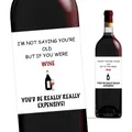 Funny wine bottle sticker with 'Not Old Just Expensive' quote for birthday gifts - Aged Wine Humor (QT772-11) / 4pcs