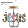 Adesivo UV DTF Jesus con motivi floreali e leopardati per bicchieri da 16 once - Tutta La Mia Speranza È In GESÙ (QT906-1)