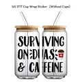 Αυτοκόλλητο UV DTF Surviving on Duas & Caffeine για γυάλινα ποτήρια των 16oz - Surviving On Duas & Caffeine (QT1229)