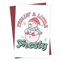 Lustige Weihnachtskarte mit süßem Schneemann-Motiv und Feelin' A Little Frosty Schrift - Frostiger Schneemann Illustration (QT1083-11)