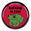 Runder Metallanstecker im Vintage-Stil mit roter Froschgrafik und Aufschrift Nothing Is Real - Rot