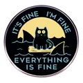 Enamel pin featuring a cartoon black cat on a raft with 'Everything Is Fine' text - It's Fine I'm Fine Everything Is Fine Style