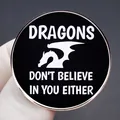 Black and white Dungeons & Dragons enamel pin with dragon and witty slogan - Black