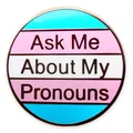 Transgender pride flag enamel pin featuring Ask Me About My Pronouns social message - Transgender Pride Colors (Ask Me About My Pronouns)