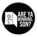 Funny meme brooch featuring white stick figure and 'Are ya winning, son?' text on black - Are Ya Winning Son Pattern