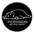 Zwarte kat metalen badge met grappige tekst Overthinking and also hungry - Overthinking and Hungry