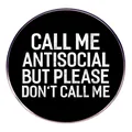 Chapa redonda de metal Call Me Antisocial con eslogan humorístico en blanco y negro - Estilo de Eslogan Antisocial (社恐的不要叫我)
