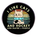 Retro cat hockey enamel pin featuring humorous text on a white circular badge - I Like Cats And Hockey