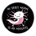 Spilla rotonda con axolotl e testo My Spirit Animal Is An Axolotl su sfondo nero - Il mio animale guida Axolotl