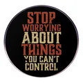 Round metal enamel pin featuring vintage Stop Worrying About Things You Can't Control quote - Inspirational Quote - Black