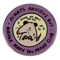 Cartoon opossum enamel pin with Always Anxious But Wanna Make You Proud Club text - Opossum Proud Club