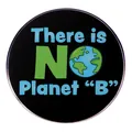 Broche redondo de metal ecológico con diseño de eslogan 'There is NO Planet B' - Estilo de Eslogan Ecológico (There Is No Planet B)