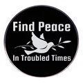 Black round enamel pin with white peace dove and Find Peace In Troubled Times slogan - Find Peace In Troubled Times Style