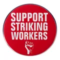 Support Striking Workers pin badge with red circular background and fist icon - Support Striking Workers