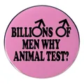 Pink round enamel pin with Why Animal Test message and Mars symbols on a white background - Pink - Animal Test Statement (Animal Testing)