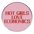 Pink round brooch with Hot Girls Love Economics slogan and metal trim for fashion outfits - Hot Girls Love Economics