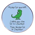 Spilla in metallo blu con dinosauro cartoon e scritta Always be yourself - Dinosauro Sii Te Stesso