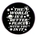 Pin inspirador World is a better place con diseño de estrellas y planetas - Estilo Better Place With You