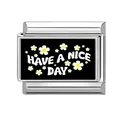 Italian charm link with 'HAVE A NICE DAY' text and white daisies on black background - Have a Nice Day (Color Black 11)