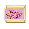 Maillon de charme italien doré avec citation de motivation YOU CAN DO THIS - Style Tu Peux Le Faire (M293098)