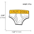 Detailed size view of enamel pin shaped like briefs with Calm Down text and dimensions - Underwear Style (A01072)