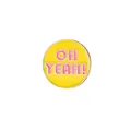 Fashionable round enamel pin with yellow background and pink Oh Yeah lettering - Yellow Oh Yeah Style (XZ0265)
