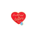 Close-up of heart enamel pin with gold lettering It will end in tears and blue teardrop - Red Heart Crying Eye And Tears Quote