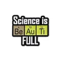 Spilla smaltata creativa con scritta Science is Beautiful ed elementi chimici - Stile Elementi BEAUTIFUL (QHXZ883)