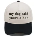 Cappellino trucker bicolore panna e nero con scritta my dog said you're a hoe - Nero/Crema (my dog said you're a hoe)